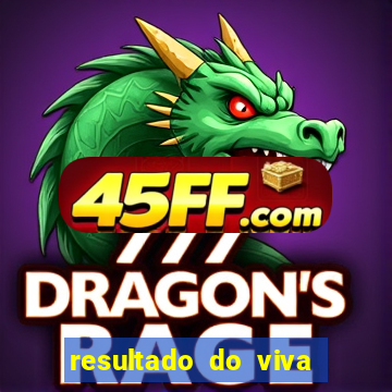 resultado do viva sorte de hoje, domingo